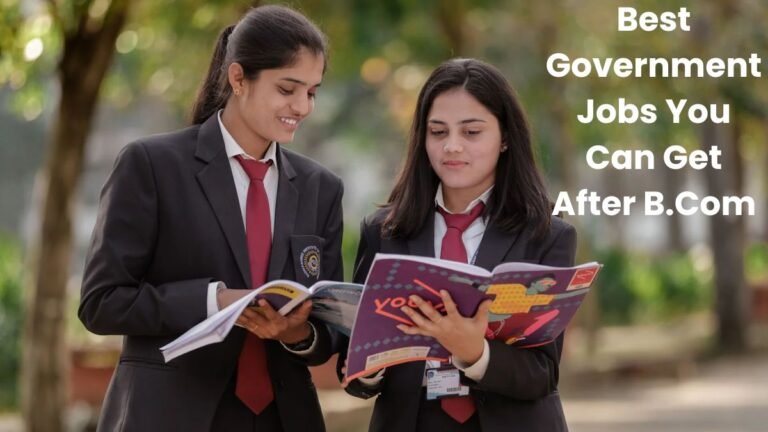 Best Government Jobs You Can Get After B.Com