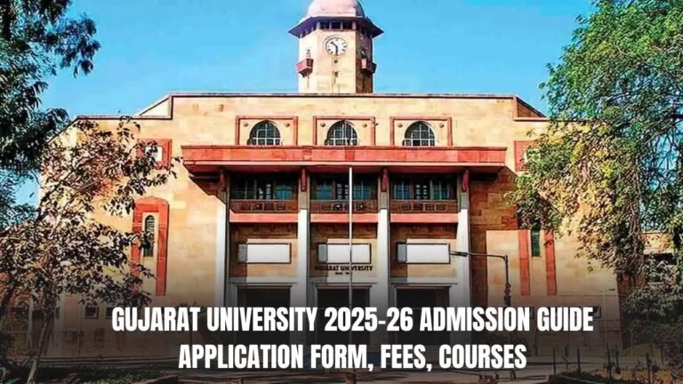 Gujarat University 2025-26 Admission Guide: Application Form, Fees, Courses